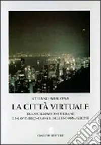 Compra Online La città virtuale. Trasformazioni urbane e nuove tecnologie dell‘informazione