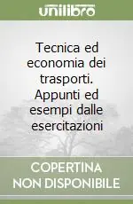 Offerta Lampo Tecnica ed economia dei trasporti. Appunti ed esempi dalle esercitazioni
