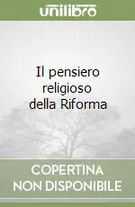 Offerta Del Giorno Il pensiero religioso della Riforma