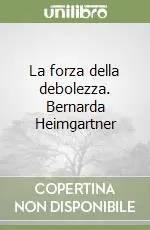 Promo Stagionale La forza della debolezza. Bernarda Heimgartner