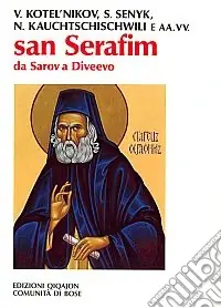 San Serafim. Da Sarov a Diveevo Must-Have