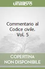 Commentario al Codice civile. Vol. 5 Solo Oggi