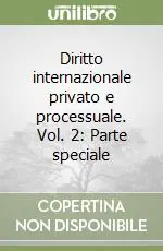 Must-Have Diritto internazionale privato e processuale. Vol. 2 Parte speciale