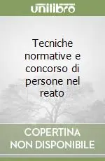 Offerta Tecniche normative e concorso di persone nel reato