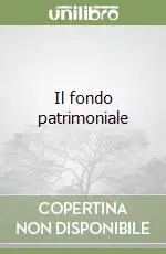 Nuovo Arrivo Il fondo patrimoniale