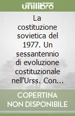 Miglior Prezzo La costituzione sovietica del 1977. Un sessantennio di evoluzione costituzionale nell‘Urss. Con addenda