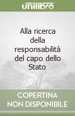Ultime Pezzi Alla ricerca della responsabilità del capo dello Stato