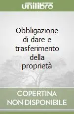 Nuovo Arrivo Obbligazione di dare e trasferimento della proprietà