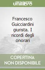 Francesco Guicciardini giurista. I ricordi degli onorari Di Tendenza