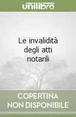 Promo Stagionale Le invalidità degli atti notarili