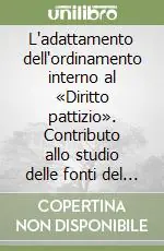 Promozione L‘adattamento dell‘ordinamento interno al «Diritto pattizio». Contributo allo studio delle fonti del diritto ecclesiastico italiano