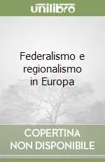 Compra Adesso Federalismo e regionalismo in Europa