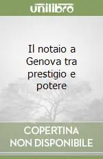 Il notaio a Genova tra prestigio e potere Spedito Oggi