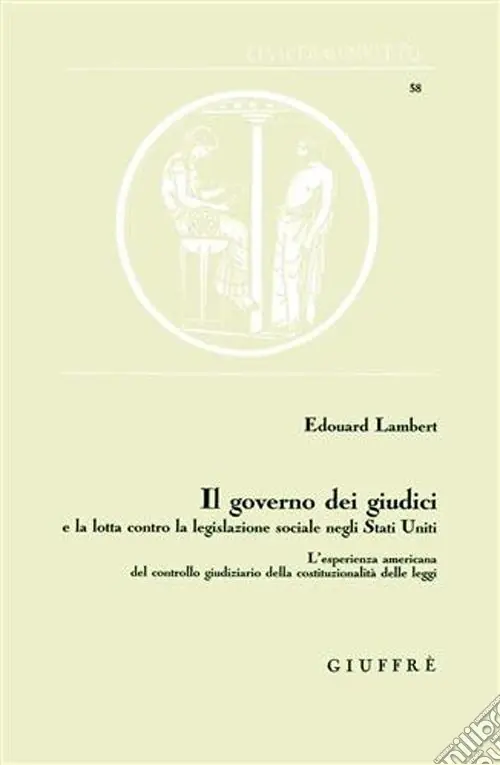 Il governo dei giudici e la lotta contro la legislazione sociale negli Stati Uniti Compra Online