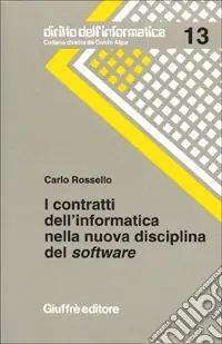 I contratti dell‘informatica nella nuova disciplina del software. Con la contrattualistica e la giurisprudenza italiana Occasione