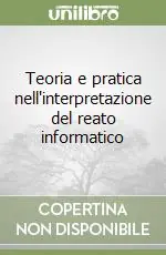 Teoria e pratica nell‘interpretazione del reato informatico Spedito Oggi