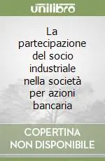 La partecipazione del socio industriale nella società per azioni bancaria Affare