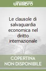 Le clausole di salvaguardia economica nel diritto internazionale Pagamento Sicuro