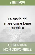 La tutela del mare come bene pubblico Must-Have
