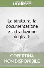 La struttura, la documentazione e la traduzione degli atti A Buon Prezzo