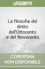 La filosofia del diritto dell‘Ottocento e del Novecento Solo Oggi