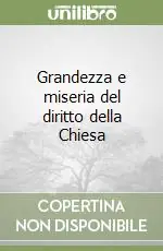 Offerta Grandezza e miseria del diritto della Chiesa