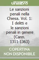 Più Venduto Le sanzioni penali nella Chiesa. Vol. 1 I delitti e le sanzioni penali in genere (Cann. 1311-1363)