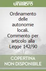 Nuovo Arrivo Ordinamento delle autonomie locali. Commento per articolo alla Legge 142/90
