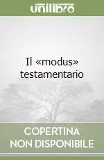 Il «modus» testamentario Direttamente Dal Produttore