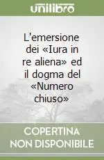 Subito Disponibile L‘emersione dei «Iura in re aliena» ed il dogma del «Numero chiuso»