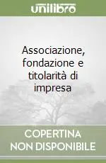Associazione, fondazione e titolarità di impresa Must-Have
