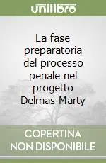 Vendita Finale La fase preparatoria del processo penale nel progetto Delmas-Marty