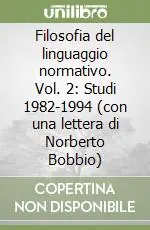 Ultime Pezzi Filosofia del linguaggio normativo. Vol. 2 Studi 1982-1994 (con una lettera di Norberto Bobbio)