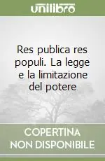 Acquista Ora Res publica res populi. La legge e la limitazione del potere