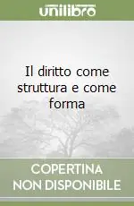 Il diritto come struttura e come forma Prezzo Basso