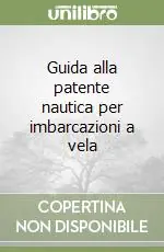 Guida alla patente nautica per imbarcazioni a vela Offerta Lampo