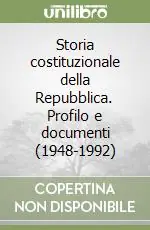 Più Venduto Storia costituzionale della Repubblica. Profilo e documenti (1948-1992)