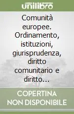 Direttamente Dal Produttore Comunità europee. Ordinamento, istituzioni, giurisprudenza, diritto comunitario e diritto nazionale