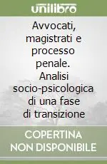 Avvocati, magistrati e processo penale. Analisi socio-psicologica di una fase di transizione Affare