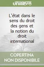Novità L‘état dans le sens du droit des gens et la notion du droit international
