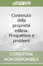 Contenuto della proprietà edilizia. Prospettive e problemi Occasione