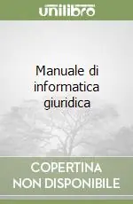 Manuale di informatica giuridica Occasione Imperdibile