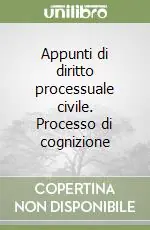Soddisfatti O Rimborsati Appunti di diritto processuale civile. Processo di cognizione