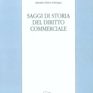 Saggi di storia del diritto commerciale Compra Oggi Stesso