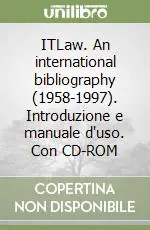 ITLaw. An international bibliography (1958-1997). Introduzione e manuale d‘uso. Con CD-ROM Popolare