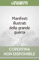 Manifesti illustrati della grande guerra Scelto Dai Clienti
