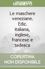 Più Venduto Le maschere veneziane. Ediz. italiana, inglese, francese e tedesca