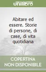 Nuovo Arrivo Abitare ed essere. Storie di persone, di case, di vita quotidiana