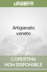 Nuovo Arrivo Artigianato veneto