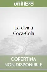 La divina Coca-Cola Ultimissimo Modello